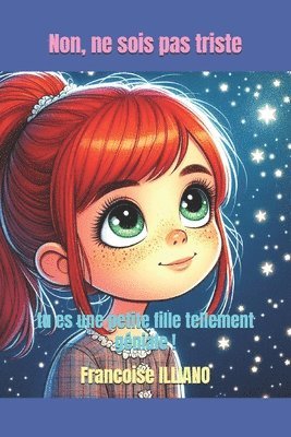 Francoise Illiano, Francoise ILLIANO - Non, ne sois pas triste, tu es une petite fille tellement géniale !, Häftad