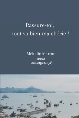 bokomslag Rassure-toi, tout va bien ma chérie !
