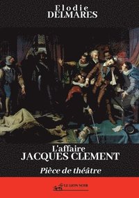 bokomslag L'affaire Jacques Clement