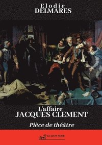 bokomslag L'affaire Jacques Clément