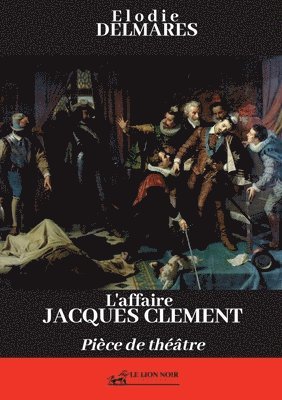 L'affaire Jacques Clement 1