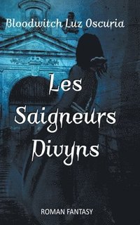bokomslag Les Saigneurs Divyns
