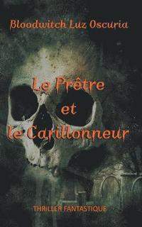 bokomslag Le Pretre et le Carillonneur