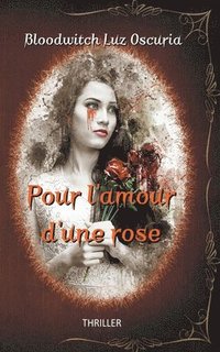 bokomslag Pour l'amour d'une rose