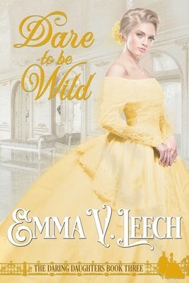 Emma V Leech, Emma V. Leech - Dare to be Wild, Häftad