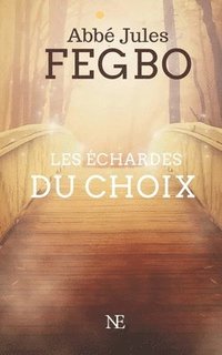 bokomslag Les echardes du Choix
