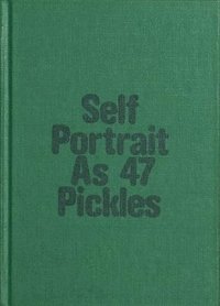 bokomslag Self-Portrait as 47 Pickles