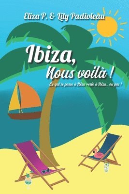 Eliza P, Lily Padioleau, Eliza P. - Ibiza, nous voilà !, Häftad