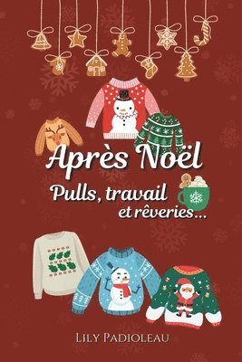 Lily Padioleau - Après Noël, pulls, travail & rêveries..., Häftad
