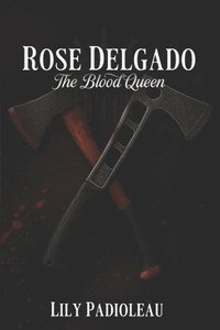 bokomslag Rose Delgado - The Blood Queen