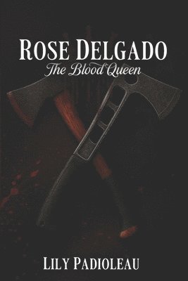 bokomslag Rose Delgado - The Blood Queen