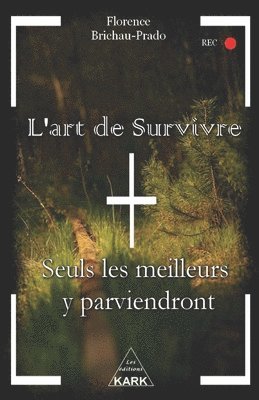 bokomslag L'art de Survivre: Seuls les meilleurs y parviendront