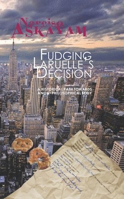 Fudging Laruelle's Decision 1
