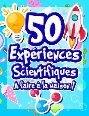 French Frog - 50 Expériences Scientifiques à faire à la maison: Livre d'activités illustré pour les scientifiques en herbe ! Expériences ludiques et éducatives dès, Häftad