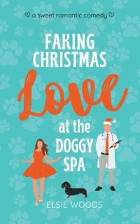 bokomslag Faking Christmas Love at the Doggy Spa