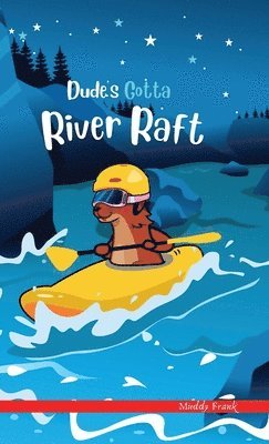 Dude's Gotta River Raft 1