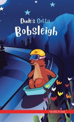 Dude's Gotta Bobsleigh 1