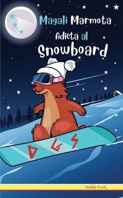 Magali Marmota Adicta Al Snowboard 1