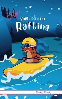 bokomslag Help ! Suis Accro Au Rafting