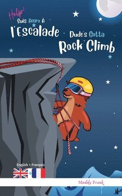 bokomslag Dude's Gotta Rock Climb / Help ! Suis Accro  l'Escalade
