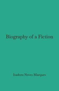 bokomslag Biography of a Fiction