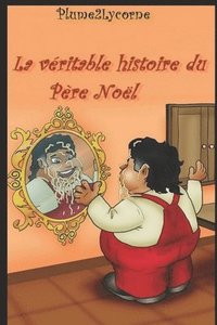 bokomslag Véritable Histoire du Père Noël