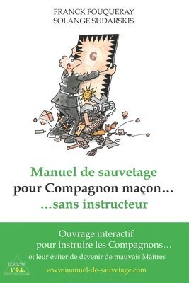 Solange Sudarskis, Franck Fouqueray - Manuel de Sauvetage pour Compagnon maçon... sans instructeur, Häftad