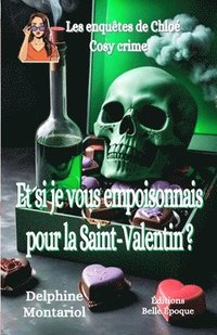 bokomslag Et si je vous empoisonnais pour la Saint-Valentin ?