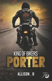 bokomslag King of bikers Porter