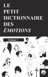 bokomslag Le petit dictionnaire des emotions