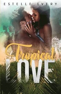 bokomslag Tropical Love