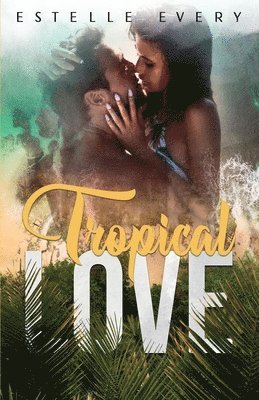 Estelle Every - Tropical Love, Häftad