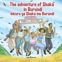 bokomslag The adventure of Shaka in Burundi - Inkuru ya Shaka mu Burundi