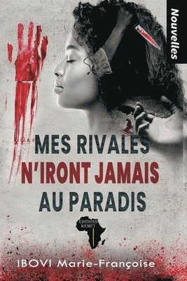 Mes rivales n'iront jamais au paradis 1