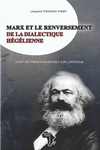 bokomslag Marx Et Le Renversement de la Dialectique Hegelienne Suivi de Theses Majeures Sur l'Afrique