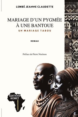 Mariage d'un Pygmée à une Bantoue: Un mariage Tabou 1