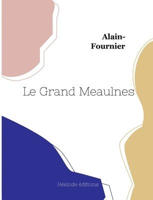 Alain-Fournier - Grand Meaulnes, Häftad