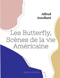 bokomslag Les Butterfly, Scnes de la vie Amricaine