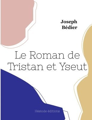 Le Roman de Tristan et Iseut 1