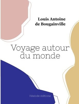 Louis Antoine De Bougainville - Voyage autour du monde, Häftad