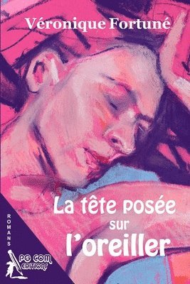 Véronique Fortuné - tête posée sur l'oreiller, Häftad