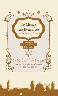Yehuda Loew Ben Betzalel Maharal, Yehuda Loew ben Betzalel Maharal - Messie de Jérusalem, abrégé du Netza'h Israel, Inbunden