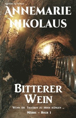 Annemarie Nikolaus - Bitterer Wein, Häftad
