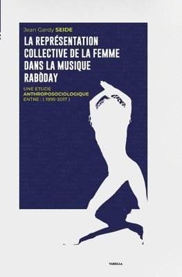 Jean Gardy Seïde - représentation collective de la femme dans la musique Rabòday, Häftad
