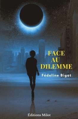 Fédeline Bigot - Face au dilemme, Häftad
