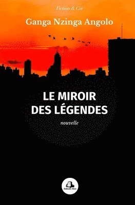 bokomslag Le miroir des lgendes