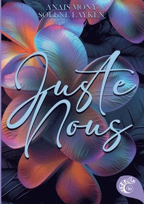 Anaïs Mony, Solène Layken, Solène Mony, Anaïs, Layken, les éditions caméléon - Juste nous, Häftad