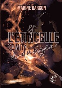 bokomslag Et l'étincelle se mit à danser: Revisite de conte