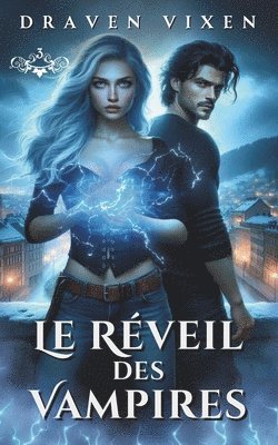 Réveil des Vampires - Tome 3 - Urban Fantasy / Romance ennemis to lovers / Bit-lit