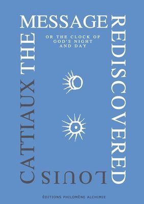 Louis Cattiaux - Message Rediscovered, Häftad